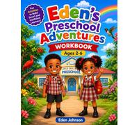 Eden’s Preschool Adventures Workbook (LEARN WITH EDEN: EDUCATIONAL SERIES)
