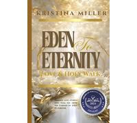 Eden to Eternity: Love and Holy Walk