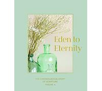 Eden to Eternity: The Chronological Story of Scripture Volume 3