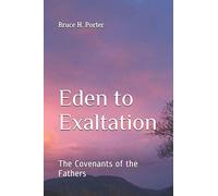 Eden to Exaltation: The Covenants of the Fathers