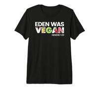 Eden was Vegan Christian Vegan Premium T-Shirt