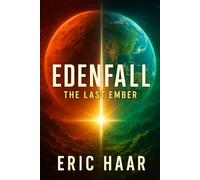 Edenfall: The Last Ember (The Edenfall Cycle)