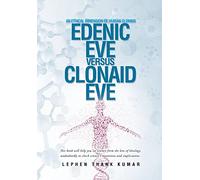 Edenic Eve Versus Clonaid Eve: An Ethical Dimension of Human Cloning