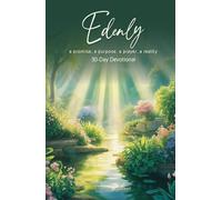 Edenly - a promise. a purpose. a prayer. a reality: 30-Day Devotional