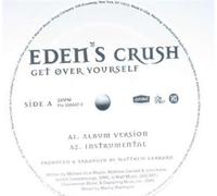 Eden's Crush - Get Over Yourself [12" VINYL]