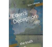 Eden's Deception: the truth