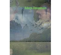 Eden's Deception: the truth