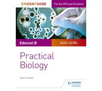 Edexcel A-level Biology Student Guide: Practical Biology