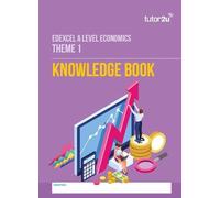 Edexcel A Level Economics Knowledge Book - Theme 1