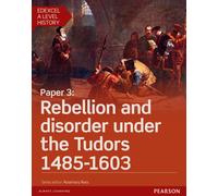 Edexcel A Level History: Rebellion & Disorder, Tudors 1485-1603 - Paper 3 Student Book + ActiveBook