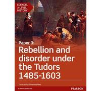 Edexcel A Level History, Paper 3: Rebellion and disorder under the Tudors 1485-1603 Student Book + ActiveBook (Edexcel GCE History 2015)