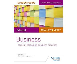 Edexcel AS/A-level Year 1 Business Student Guide: Theme 2: Managing business activities