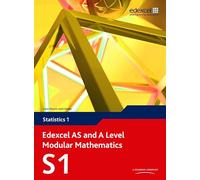 Edexcel AS and A Level Modular Mathematics Statistics 1 S1