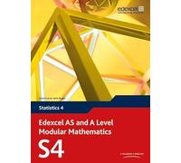 Edexcel AS and A Level Modular Mathematics - Statistics 4