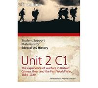 Edexcel AS Unit 2 Option C1: the Experience of Warfare in Britain: Crimea, Boer and the First World War, 1854-1929 (Student Support Materials for History) (Paperback) - Common