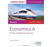 Edexcel Economics A Student Guide: Theme 4 A global perspective (Edexcel Student Guide) by Quintin Brewer (2016-03-25)
