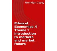 Edexcel Economics A Theme 1: Introduction to markets and market failure