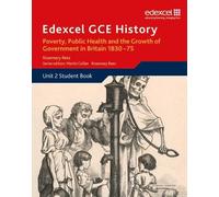 Edexcel GCE History AS Unit 2 B2 Poverty, Public Health & Growth of Government in Britain 1830-75