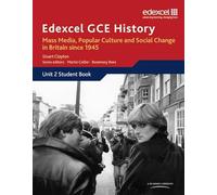 Edexcel GCE History AS Unit 2 E2 Mass Media, Popular Culture & Social Change in Britain since 1945