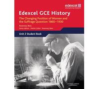 Edexcel GCE History: Britain C. 1860-1930: The Changing Position of Women and the Suffrage Question
