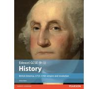 Edexcel GCSE (9-1) History British America, 1713â€“1783: empire and revolution Student Book: empire and revolution Student Book (EDEXCEL GCSE HISTORY (9-1))