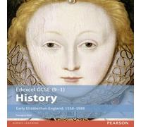 Edexcel GCSE (9-1) History Early Elizabethan England, 1558-1588 Student Book Georgina Blair Multi One Size