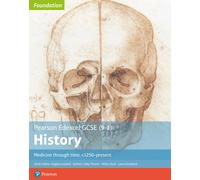 Edexcel GCSE (9-1) History Foundation Medicine through time, c1250-present Student Book