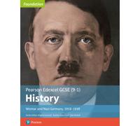 Edexcel GCSE (9-1) History Foundation Weimar and Nazi Germany, 1918-39 Student Book