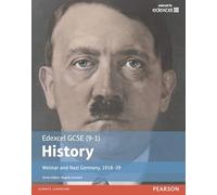 Edexcel GCSE (9-1) History Weimar and Nazi Germany, 1918-1939 Student Book: (EDEXCEL GCSE HISTORY (9-1))