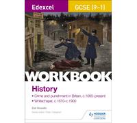Edexcel GCSE (9-1) History Workbook: Crime and Punishment in Britain, c1000-present and Whitechapel, c1870-c1900