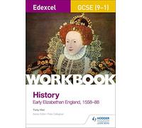 Edexcel GCSE (9-1) History Workbook: Early Elizabethan England, 1558-88