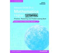 Edexcel GCSE (9-1) Mathematics: Higher Extension Practice, Reasoning and Problem-solving Book