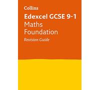 Edexcel GCSE 9-1 Maths Foundation Revision Guide: Ideal for the 2025 and 2026 Exams (Collins GCSE Grade 9-1 Revision)