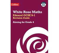 Edexcel GCSE 9-1 Revision Guide: Aiming for Grade 4 : Ideal for the 2025 and 2026 Exams