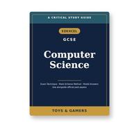 Edexcel GCSE Computer Science: Critical Study Guide - Exam Technique, Mark-Scheme Method & Model Answers (Use Alongside Official Past Papers)