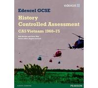 Edexcel GCSE History: CA5 Vietnam 1960-75 Controlled Assessment Student book (Edexcel GCSE Modern World History)