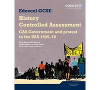 Edexcel GCSE History: CA6 Government and protest in the USA 1945-70 Controlled Assessment Student book (Edexcel GCSE Modern World History)