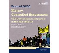 Edexcel GCSE History: CA6 Government and protest in the USA 1945-70 Controlled Assessment Student book