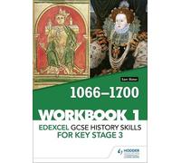 Edexcel GCSE History skills for Key Stage 3: Workbook 1 1066-1700