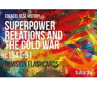 Edexcel GCSE History Superpower Relations and the Cold War c1941-91 Revision Flashcards | for the 2025 and 2026 exams (tutor2u Edexcel GCSE History)