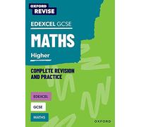 Oxford Revise: Edexcel GCSE Mathematics: Higher Complete Revision and Practice