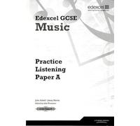 Edexcel GCSE Music Practice Listening Papers pack of 8 (A, B, C)