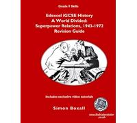 Edexcel iGCSE: A World Divided: Superpower Relations, 1943-1972 (Luxury Colour Edition): Revision Guide with Interactive tutoring videos