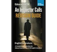 Edexcel IGCSE An Inspector Calls Revision Guide: A Complete Exam Revision for Edexcel International GCSE English Literature (Colour My Learning - IGCSE Revision Guides)