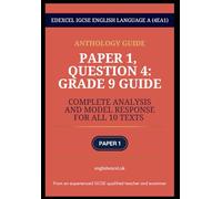 Edexcel IGCSE English Language A (4EA1) - Paper 1, Question 4: Grade 9 Guide: A complete Question 4 revision guide with full anthology analysis and model answers to secure top grades.