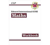 Edexcel International GCSE Maths Workbook (Answers sold separately): for the 2027 and 2028 exams (CGP IGCSE Maths)