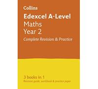 Edexcel Maths A level Year 2 All-in-One Complete Revision and Practice : Ideal for the 2025 and 2026 Exams