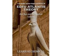 Edfu Atlantis Theory: Zep Tepi and the Egyptian Genesis (8) (Lost Worlds: Ancient Origins and History)