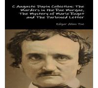 Edgar Allan Poe C Auguste Dupin Collection: The Murders in the Rue Morgue, The Edgar Allan Poe Multicolor