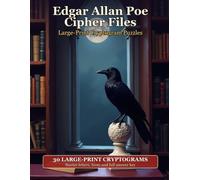 Edgar Allan Poe Cipher Files: Large-Print Cryptogram Puzzles - Public Domain Classics